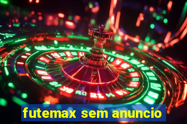 futemax sem anuncio